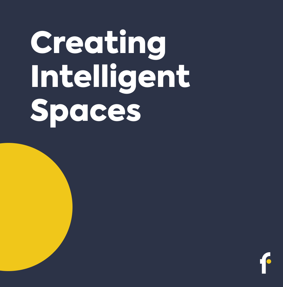 Creating Intelligent Spaces